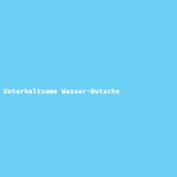 Unterhaltsame Wasser-Rutsche
