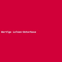 Wertige Leinen-Unterhose
