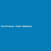 Exorbitante Stahl-Badehose