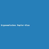 Ergonomisches Papier-Glas