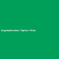 Ergonomisches Papier-Glas