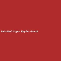 Reichhaltiges Kupfer-Brett