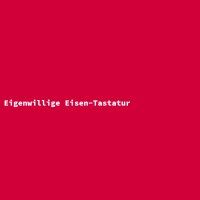 Eigenwillige Eisen-Tastatur