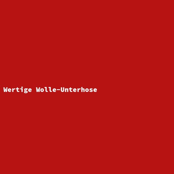 Wertige Wolle-Unterhose